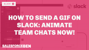 How to Send a GIF on Slack: Animate Team Chats Now! | Salesforce Ben