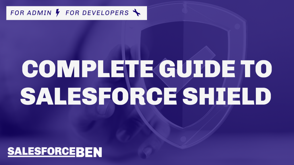 Complete Guide to Salesforce Shield | Salesforce Ben