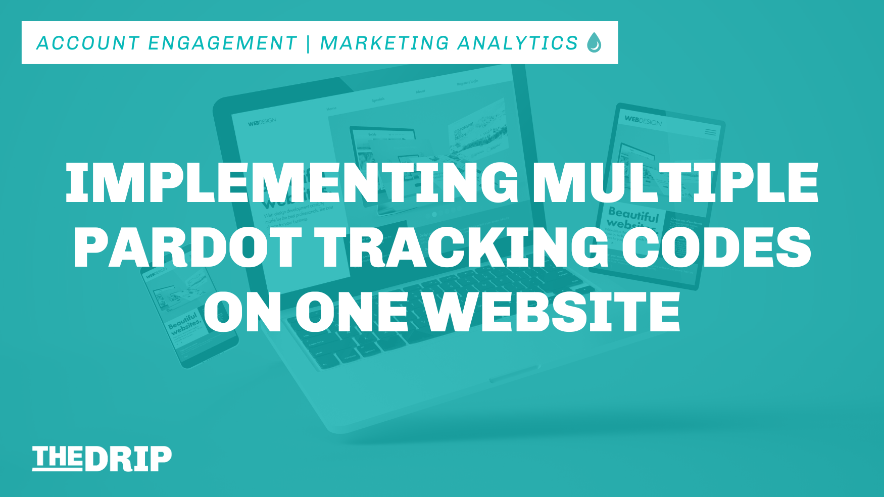 Implementing Multiple Account Engagement Pardot Tracking Codes On One