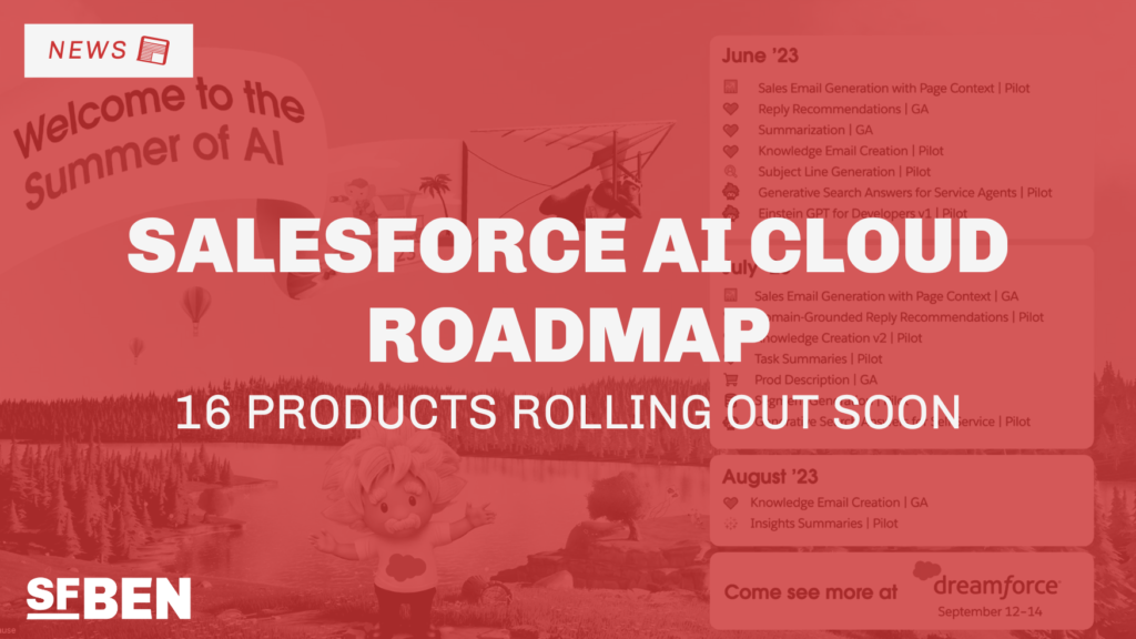 Salesforce AI Cloud Roadmap: 16 Products Rolling Out Soon | Salesforce Ben